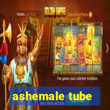 ashemale tube